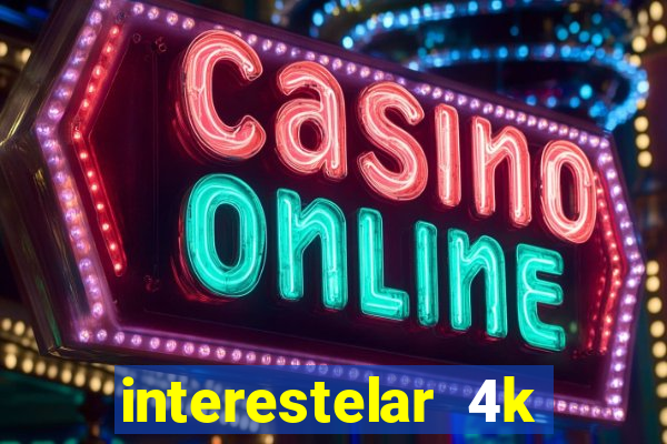 interestelar 4k dublado torrent